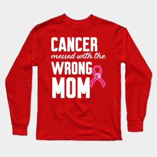 Cancer messed with the wrong mom Long Sleeve T-Shirt